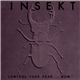 Insekt - Control Your Fear... Now!