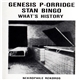 Genesis P-Orridge / Stan Bingo - What's History